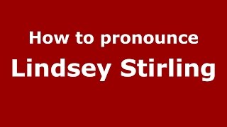 How to pronounce Lindsey Stirling