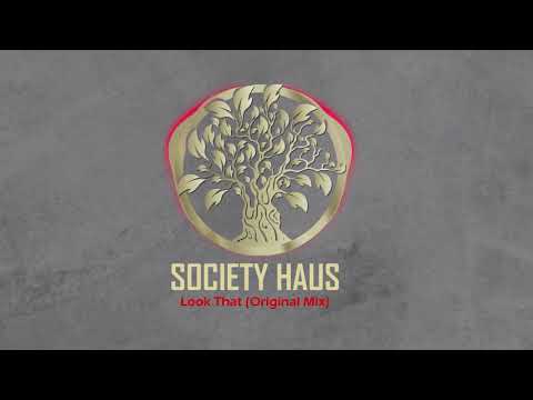 Society Haus - Look That (Original Mix)