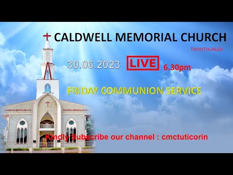 🔴 Live: CSI - TND  | CMC |  FRIDAY COMMUNION SERVICE | 30.06.2023 | 6.30 Pm