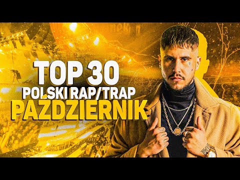 TOP 30 POLSKI RAP/TRAP - PAŹDZIERNIK 2022