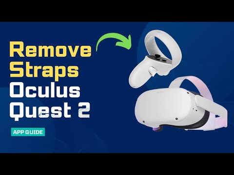Oculus Quest 2 - How to Remove Straps !