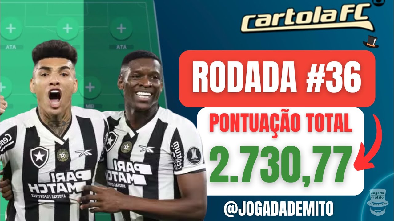 RODADA #36  - CARTOLA FC 2024 | 2.730 PNTS TIME PRA MITAR