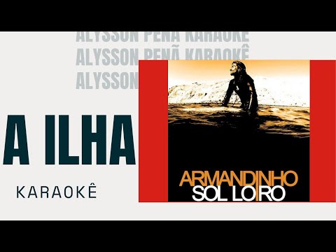 Karaokê - Armandinho - A Ilha