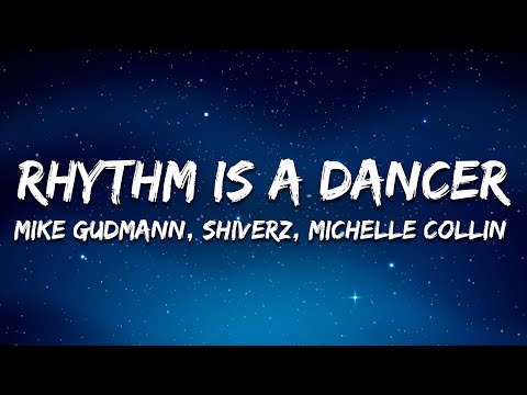 Mike Gudmann, Shiverz, Michelle Collin - Rhythm Is A Dancer (Lyrics)
