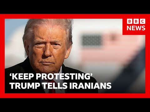 'Help is on the way,' Donald Trump says as he urges Iranians to 'keep protesting' | BBC News
