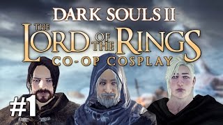 Lord of the Rings Co-op Cosplay - Dark Souls 2 DLC - ep #01