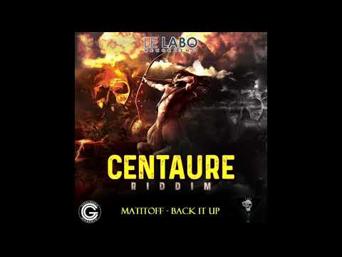 Matitoff - Back it up - Centaure Riddim (Le Labo Recording)