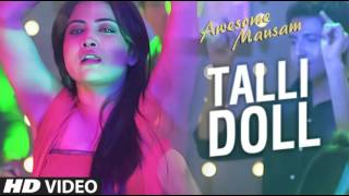 TALLI DOLL Song | AWESOME MAUSAM | Benny Dayal, Ishan Ghosh, Priya Bhattacharya|