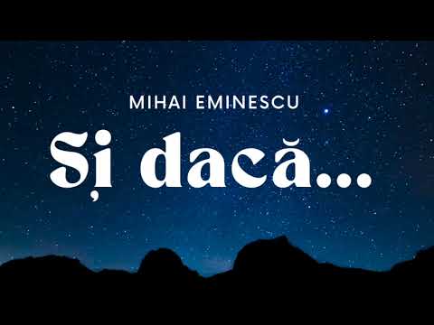 Și dacă - Mihai Eminescu