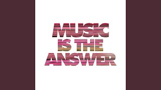 Music Is The Answer