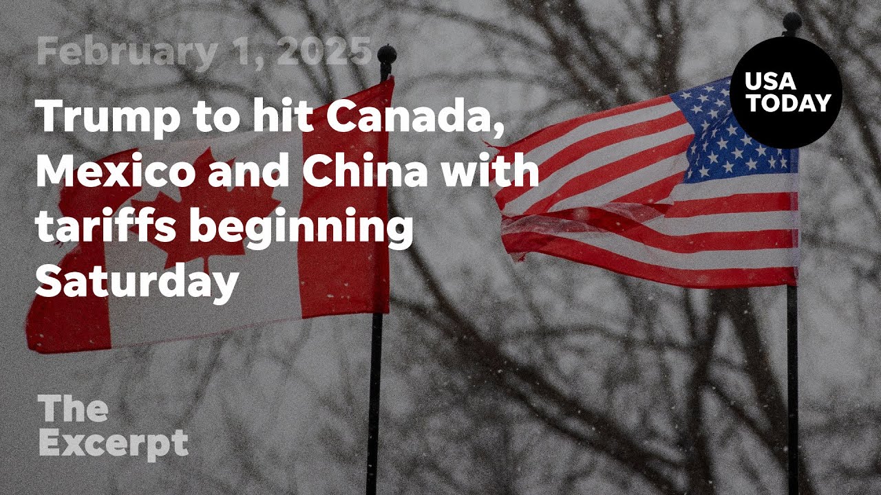 Trump to hit Canada, Mexico and China with tariffs beginning Saturday | The Excerpt