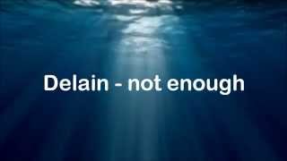 Delain ~ Not Enough {Lyrics}
