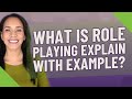 What is role playing explain with example?