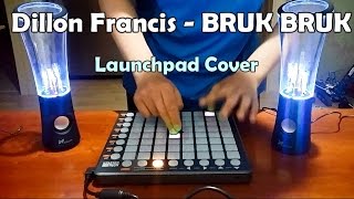 Dillon Francis - BRUK BRUK (Launchpad Cover)