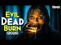 Evil Dead Burn 2026 Explained In Hindi 2026 Biggest Horror Evil Dead Wrath Hidden Details