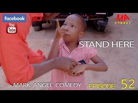 STAND HERE (Mark Angel Comedy) (Episode 52)