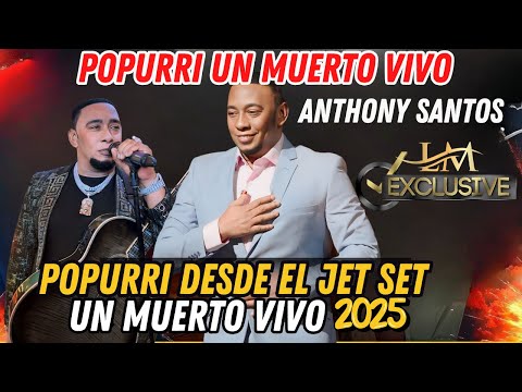 ANTHONY SANTOS POPURRI UN MUERTO 2025 VIVO DESDE EL JET SET #2025 #popurrí #jetset