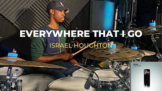 Everywhere That I Go Drum Cover - Israel Houghton - Ashton Smith