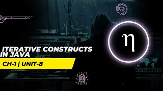 COMPUTER | ITERATIVE CONSTRUCTS IN JAVA | CHAPTER 1(UNIT 8) | Class 10 ICSE