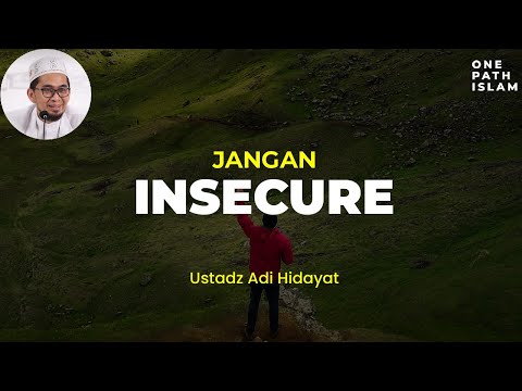 Jangan Insecure! Harus Optimis Menuntut Ilmu ! - Ust Adi Hidayat