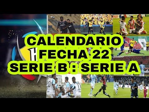 CALENDARIO FECHA 22 SERIE A | SERIE B CAMPEONATO ECUATORIANO 2018