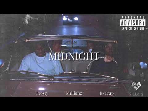 Frosty feat. M1llionz & K-Trap - Midnight (Remix)