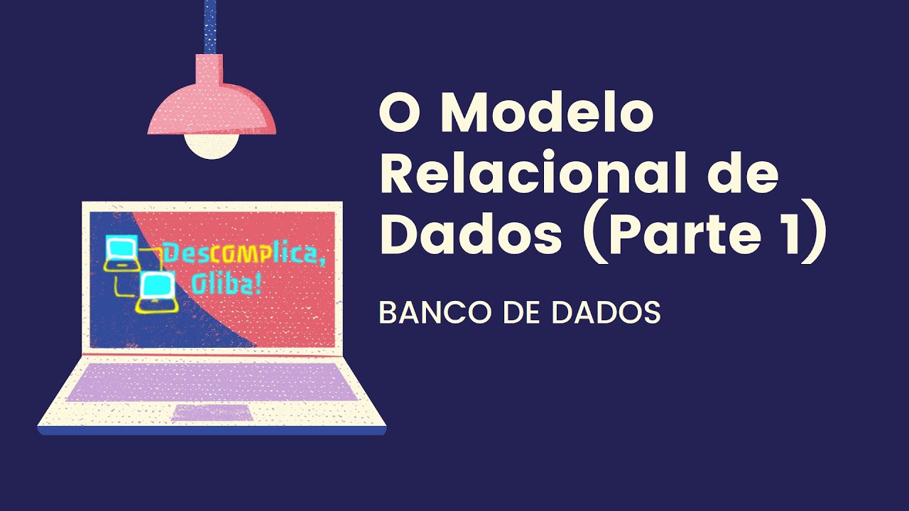 O Modelo Relacional de Dados em Detalhes - Parte 1 (Cardinalidades Multiplicidades 1:1, 1:n e m:n)