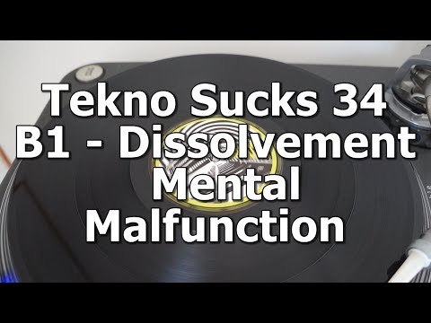Tekno Sucks 34 - B1 - Dissolvement - Mental Malfunction