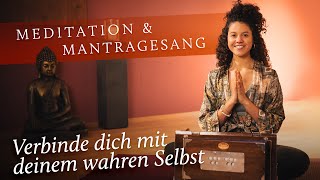 Meditation & Mantragesang | Verbinde dich mit deinem wahren Selbst