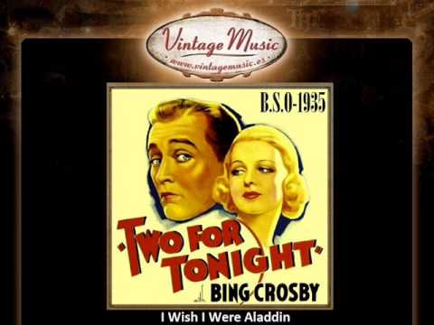 Bing Crosby -- I Wish I Were Aladdin (Two for Tonight - 1935) (B.S.O - O.S.T)