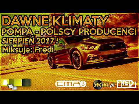 Fredi - DAWNE KLIMATY - POMPA - POLSCY PRODUCENCI - SIERPIEŃ 2017 !