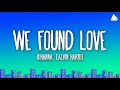 Rihanna - We Found Love (Lyrics) Ft. Calvin Harris