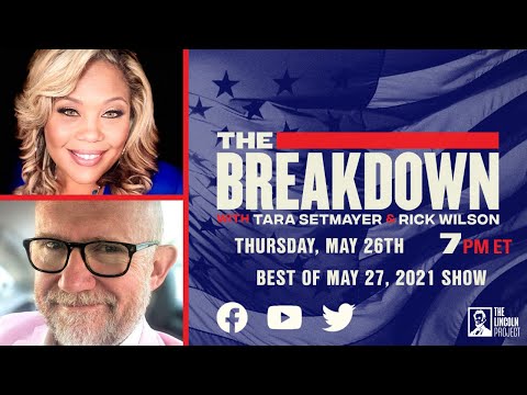 LPTV: The Breakdown – May 26, 2022 | Hosts: Tara Setmayer & Rick Wilson