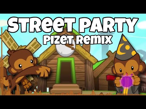 (Bloons Monkey City) Street Party - Pizet Remix