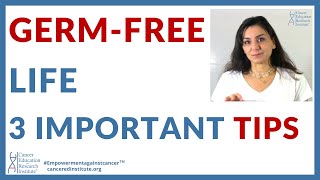 Germ-FREE life - 3 Important Tips You should ALWAYS do!