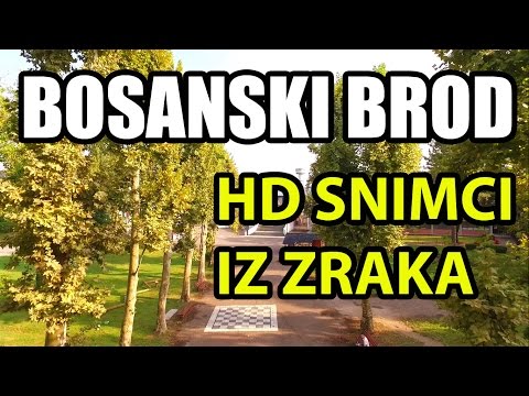 Bosanski Brod | HD snimci iz zraka (vazduha) | Video #7