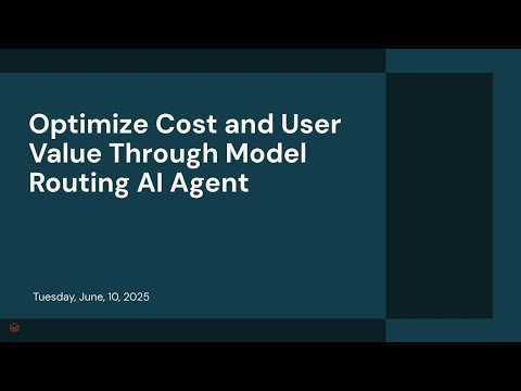 Watch: Optimize Cost and User Value Through Model Routing AI Agent