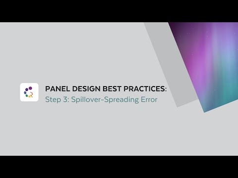 Flow Cytometry Panel Design Best Practices Step 3: Spillover-Spreading Error