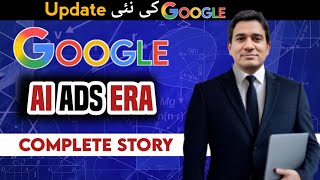 AI Ads Era Starts l Google’s Game-Changing Update Explained l Digital Dady