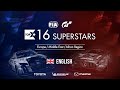 Gran Turismo Sport Top 16 Superstars - Round 28 - EMEA Region [English]