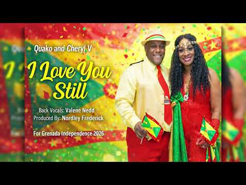Quako & Cheryl V - I Love You Still (Grenada Independence Calypso 2026)