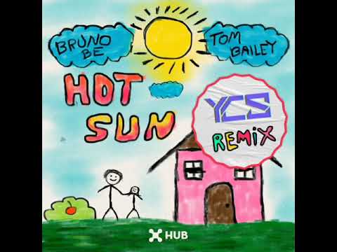 Bruno Be, Tom Bailey – Hot Sun (YCS Remix)