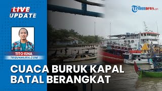 Ratusan Wisatawan & Penumpang 2 Kapal Tujuan Karimun Jawa Batal Berangkat Imbas Cuaca Buruk