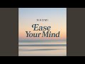 Ease Your Mind