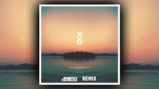XY&amp;O - Fahrenheit (Axero Remix)