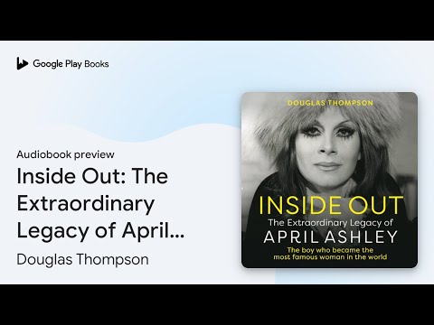 Inside Out: The Extraordinary Legacy of April… by Douglas Thompson · Audiobook preview