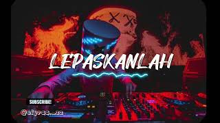 Download lagu Lepaskanlah FULL BASS‼️ mp3