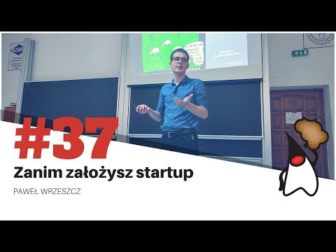 Toruń JUG #37 - "Zanim założysz startup" - Paweł Wrzeszcz