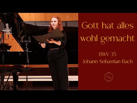 J.S. Bach - Gott hat alles wohl gemacht (BWV 35)