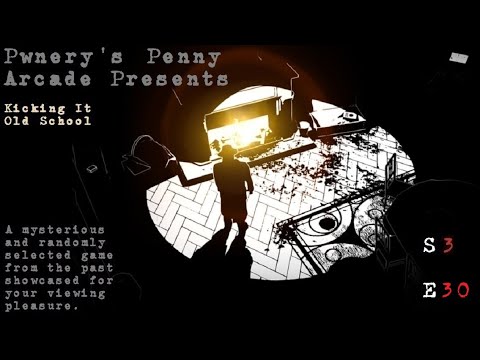 Pwnery's Penny Arcade - Kicking It Old School - Season 3 Episode 30